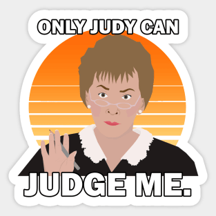ONLY JUDY CAN JUDGE ME Sticker